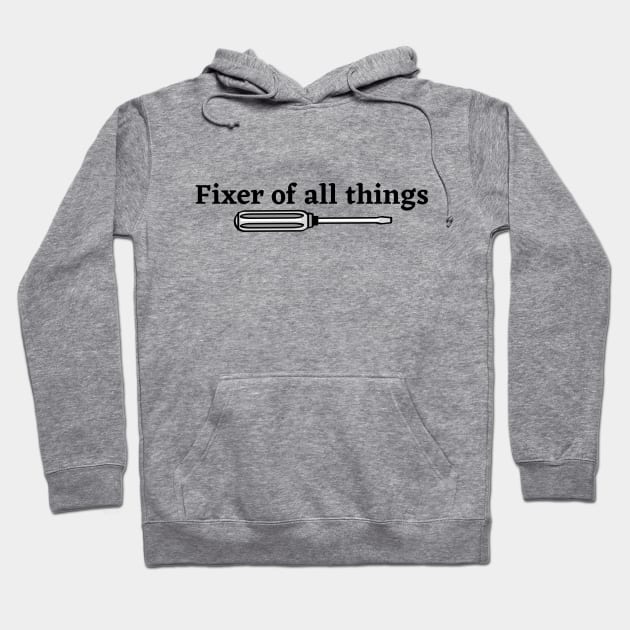 Fixer of all things | Funny dad Hoodie by Fayn